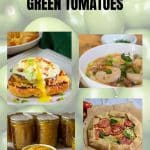 A variety of recipes that use green tomatoes.