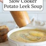 Slow Cooker Potato Leek Soup in a white bowl.
