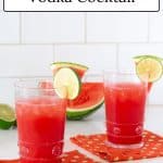 Cups of Watermelon Vodka Cocktail.