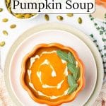 Pumpkin Soup in a pumpkin shaped soup bowl.