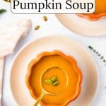 Pumpkin Soup in a pumpkin shaped soup bowl.