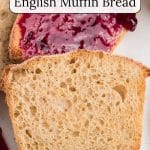 Toasted English Muffin Bread